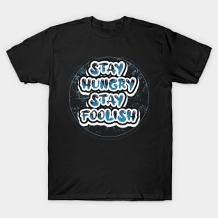 Stay Hungry Stay Foolish Motivational Quotes T-Shirt